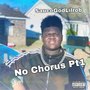 No Chorus, Pt. 1