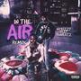 In the Air (feat. YwnFatz) [Remix] [Explicit]