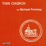 FINNISSY, M.: This Church (Finnissy)