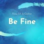 Be Fine (feat. Cosher)