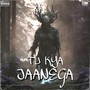 Tu Kya Jaanega (Explicit)