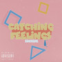 Catching Feelings (Explicit)
