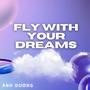 Fly With Your Dreams