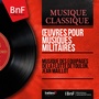 Œuvres pour musiques militaires (Mono Version)