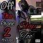 Off Tha Phone 2 Mixtape (Explicit)