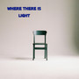 Where There Is Light