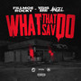 What That Sav Do (feat. Young Bari & Angel) [Explicit]