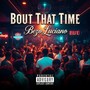 Bout That Time (Explicit)