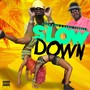 Slow Down (Explicit)