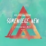 Somewhere New (Radio Edit)