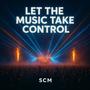 Let the Music Take Control
