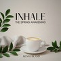 Inhale the Spring Awakening