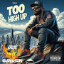 Too High Up (Remix) [Explicit]