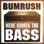 Here comes the Bass