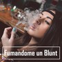 Fumándome un Blunt