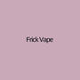 #frickvape (#****vape) [Explicit]