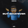 But Whatever (Explicit)