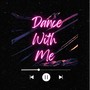 Dance with Me