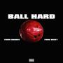 BALL HARD II (feat. Yung Skeet) [Explicit]