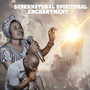 Supernatural Spiritual Enchantment