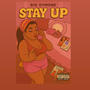 Stay Up (Explicit)