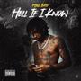 Hell If I Know (Explicit)