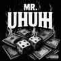 Mr uhuhh (Explicit)