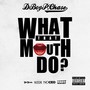 What That Mouth Do (feat. Fashow & Glasses Malone) [Explicit]