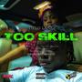 Too Skill (Explicit)