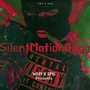 Silent Motion Gang (Explicit)