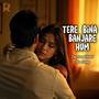 Tere Bina Banjare Hum A Soulful Ballad of Love, Loss & Deeply Emotional Vocals.