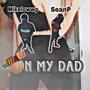 On my dad (Explicit)