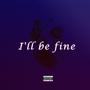 I'll be fine (Explicit)