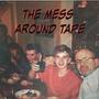 THE MESS AROUND TAPE