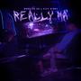 REALLY MA' (feat. Eizy Kingz)