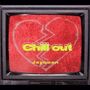 chill out (Explicit)