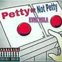 Petty or Not Petty (Explicit)