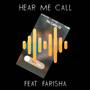 Hear Me Call (feat. Farisha)