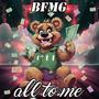 ALL TO ME (feat. BP301 & Lorieaux)