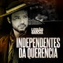 INDEPENDENTES DA QUERÊNCIA