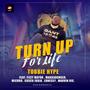 Turn Up For Life (feat. Fizzy Mayur, Makkadunger, Michro, Cosco Joria, Ernessy & Marvin Vic)