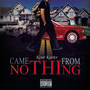 Came from Nothing (Explicit)