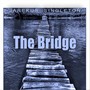 The Bridge, Pt. 1 (Explicit)