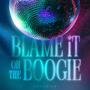 Blame it on the Boogie