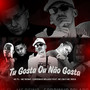 Tu Gosta ou Não Gosta (Explicit)