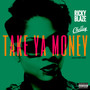 Take Ya Money (Explicit)