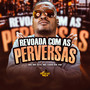 Revoada Com as Perversas (Explicit)