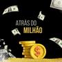 ATRÁS DO MILHÃO (Explicit)