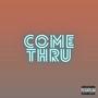 Come Thru (feat. HEARTBREAK PAPI) [Explicit]