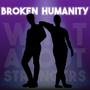 Broken Humanity (feat. What About Strangers)